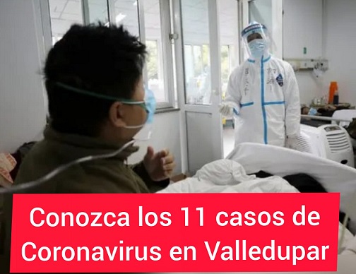 Conozca los 11 casos de coronavirus en Valledupar