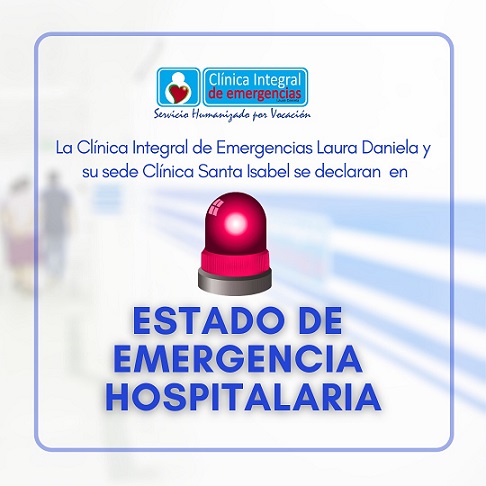 Clínica Integral de Emergencias Laura Daniela y su sede Clínica Santa Isabel se declaran en Emergencia Hospitalaria